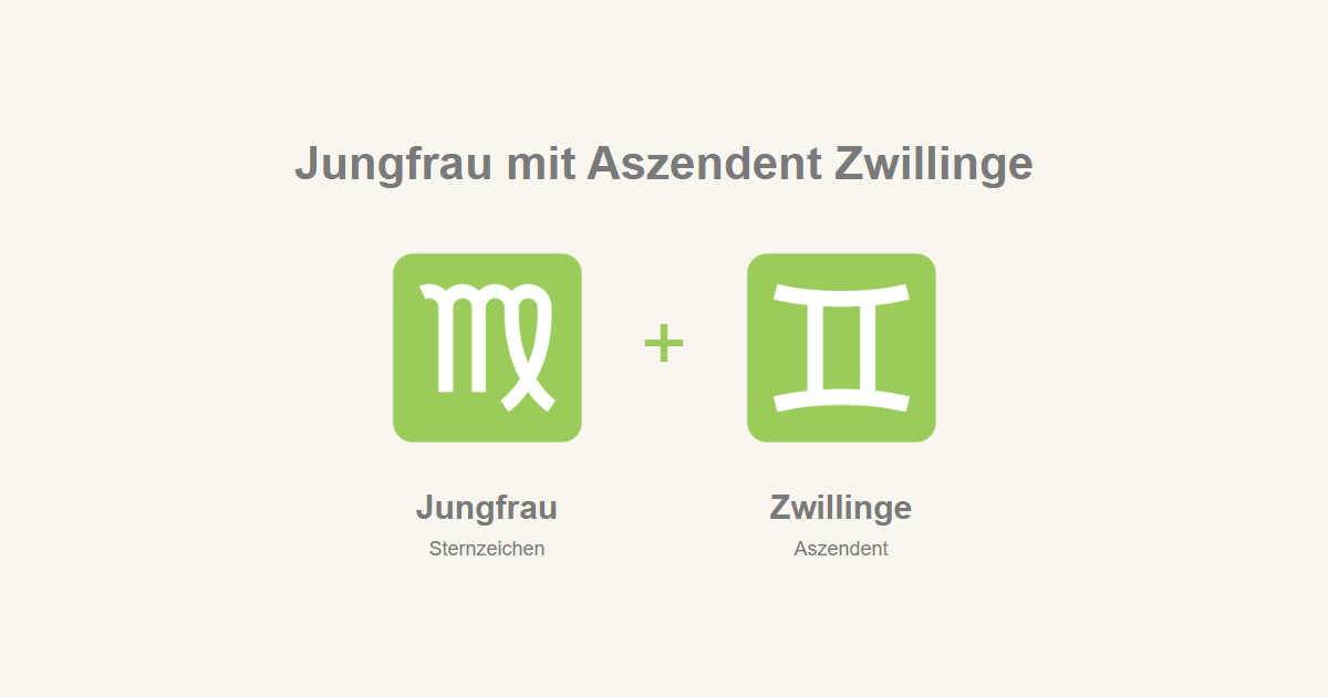 Jungfrau als Sternzeichen und Zwillinge als Aszendent