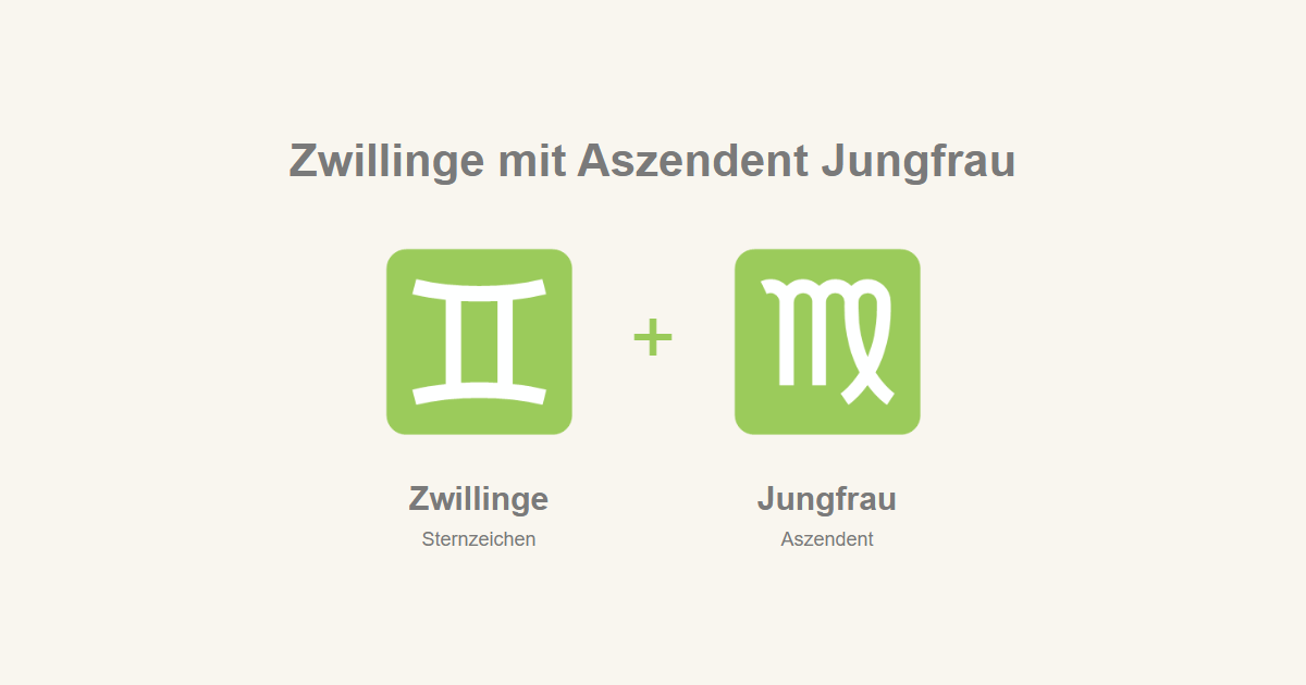 Zwillinge als Sternzeichen und Jungfrau als Aszendent